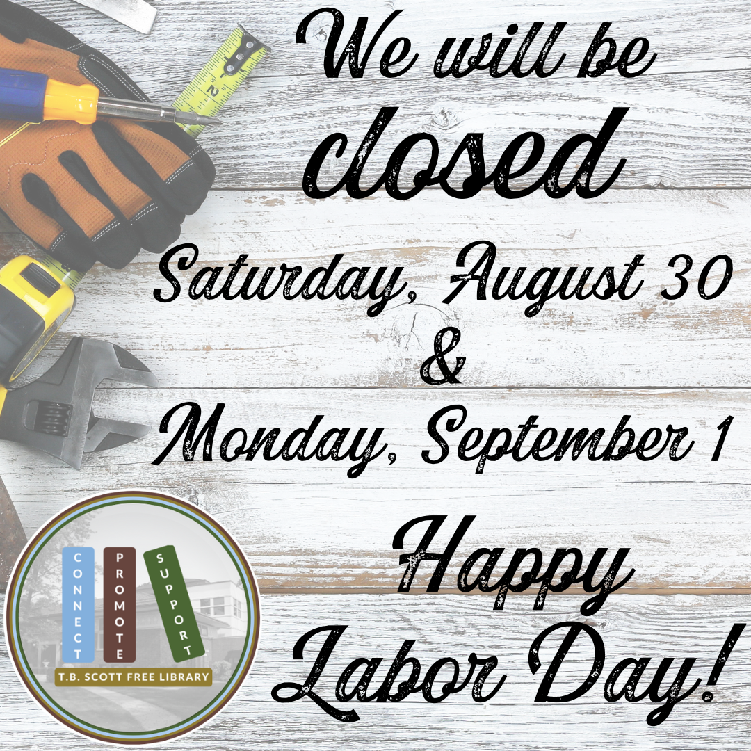 Labor Day closure announcement with tools and T.B. Scott Free Library logo.