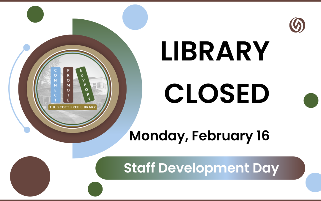 Library closed for staff development on February 16, 2026