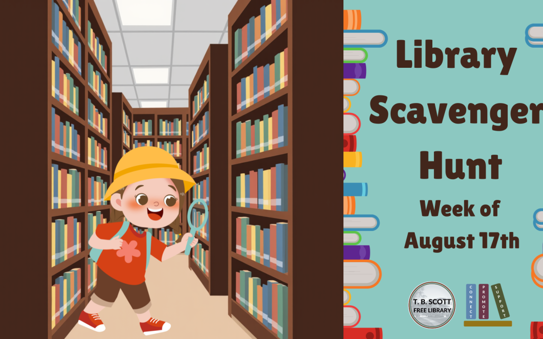 A cheerful child with a yellow hat explores a library holding a magnifying glass, surrounded by colorful bookshelves. Text overlay promotes a Library Scavenger Hunt for the week of August 17th.